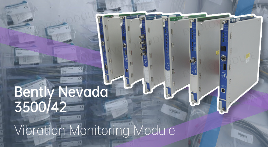 Bently Nevada 3500/42: Uma ferramenta essencial para a proteção de máquinas rotativas.